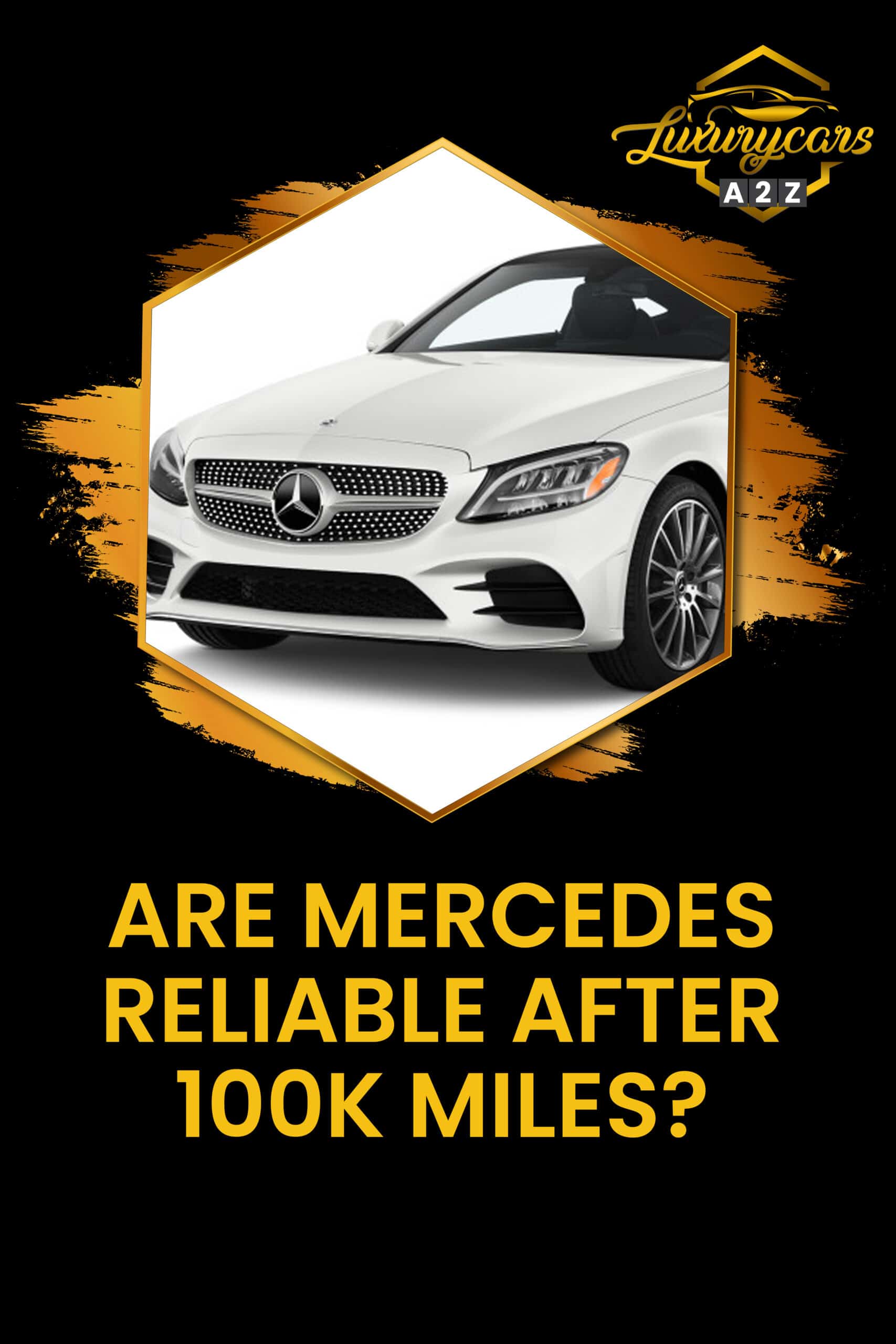 Are Mercedes cars reliable after 100k miles? [ Detailed Answer ]