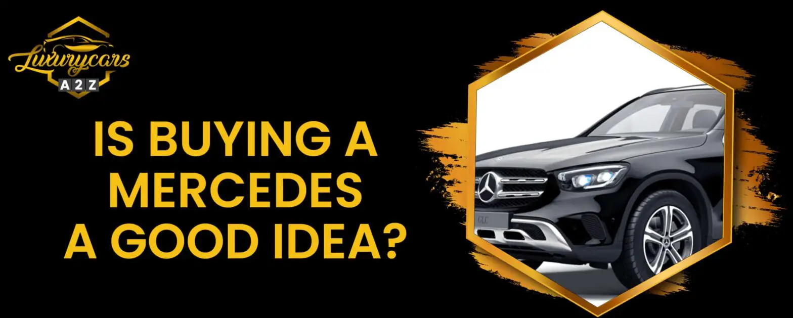 Is buying a Mercedes a good idea?