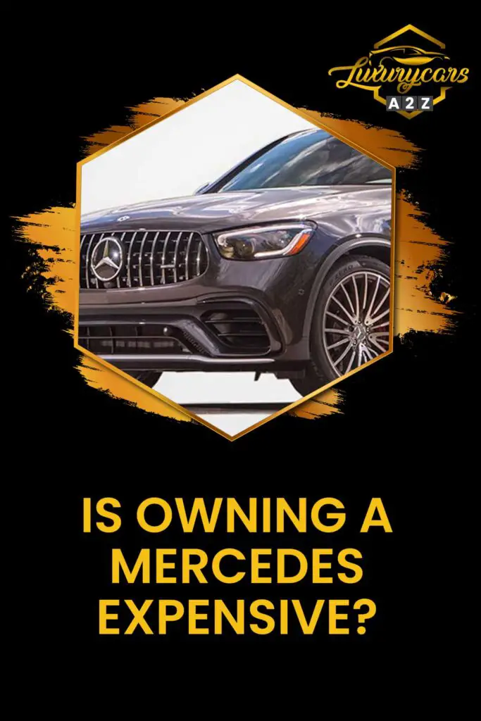 Is owning a Mercedes expensive?