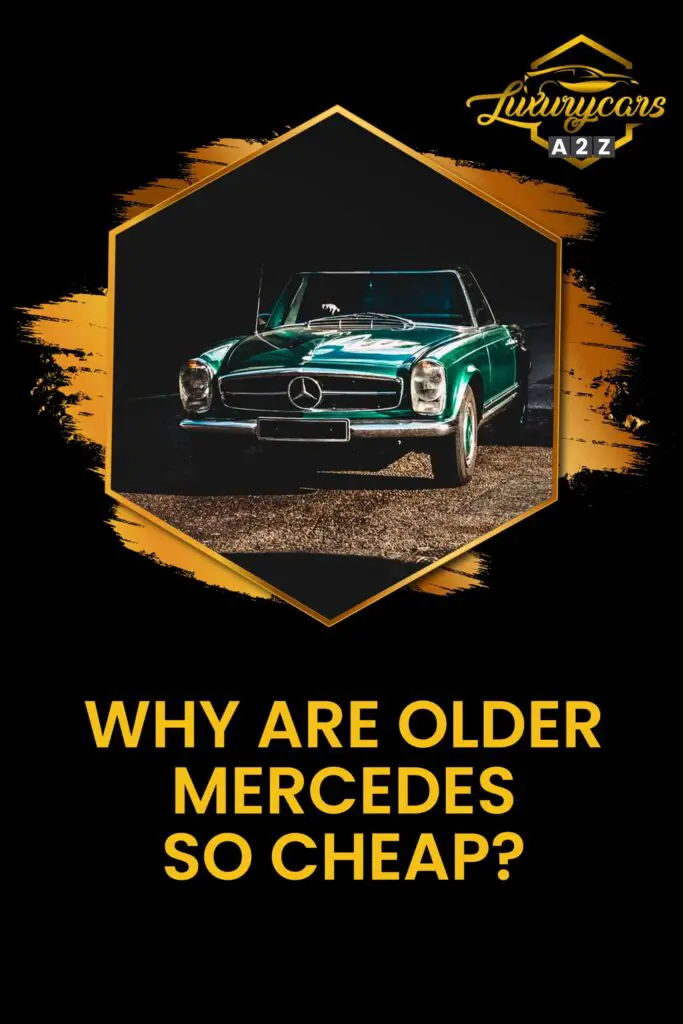 Why are older Mercedes so cheap?