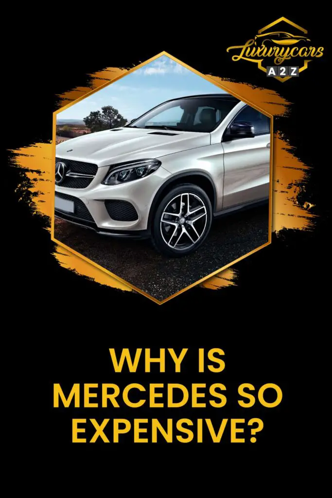 Why is Mercedes so expensive?