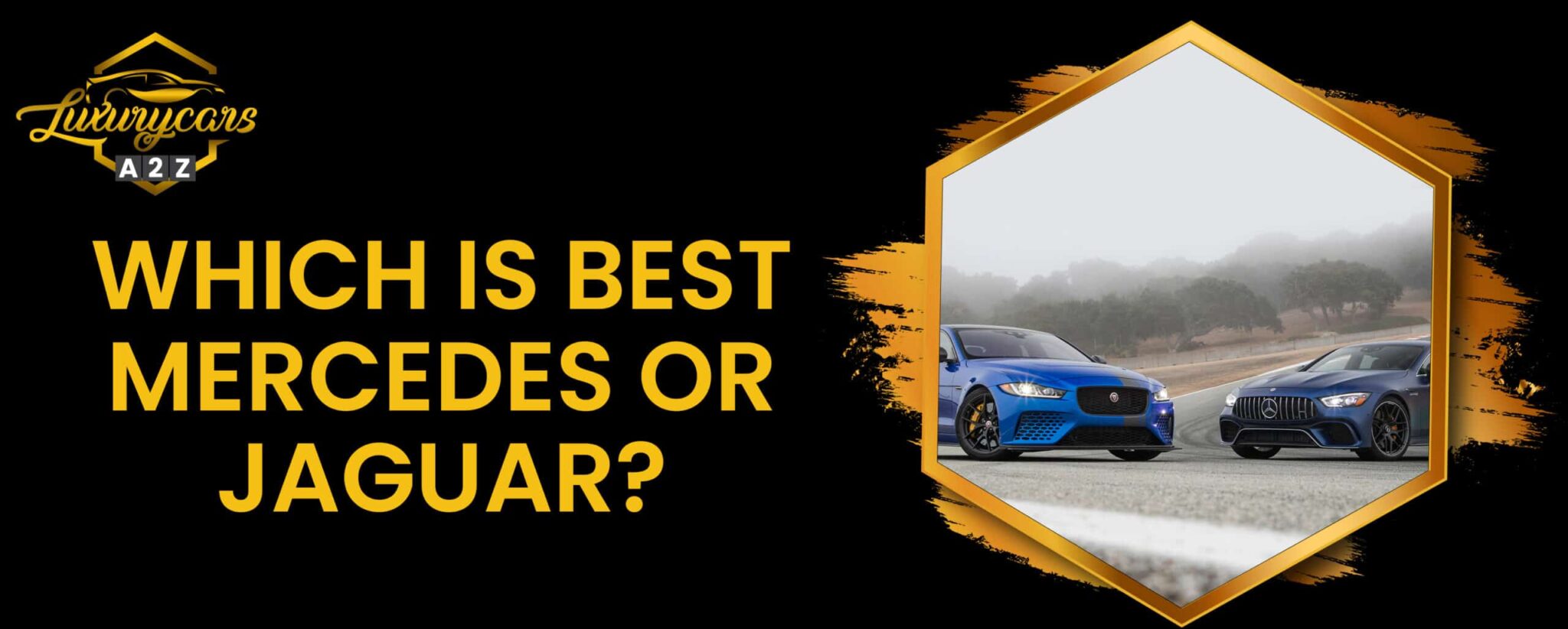 Which is better, Mercedes or Jaguar? [ Detailed Answer ]