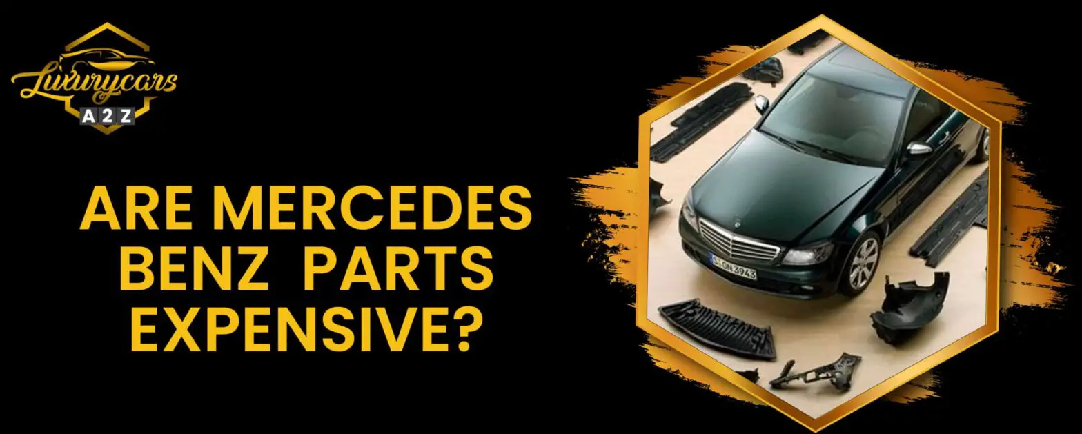 Are Mercedes Benz parts expensive?