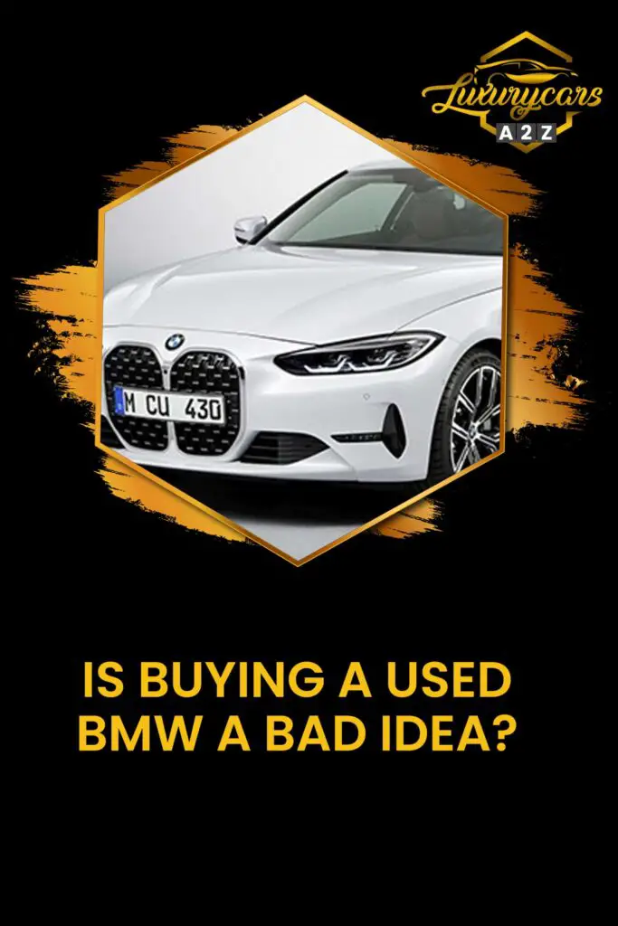 Is buying a used BMW a bad idea?