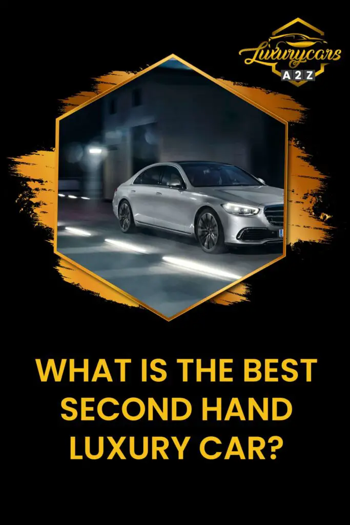 What is the best second hand luxury car?