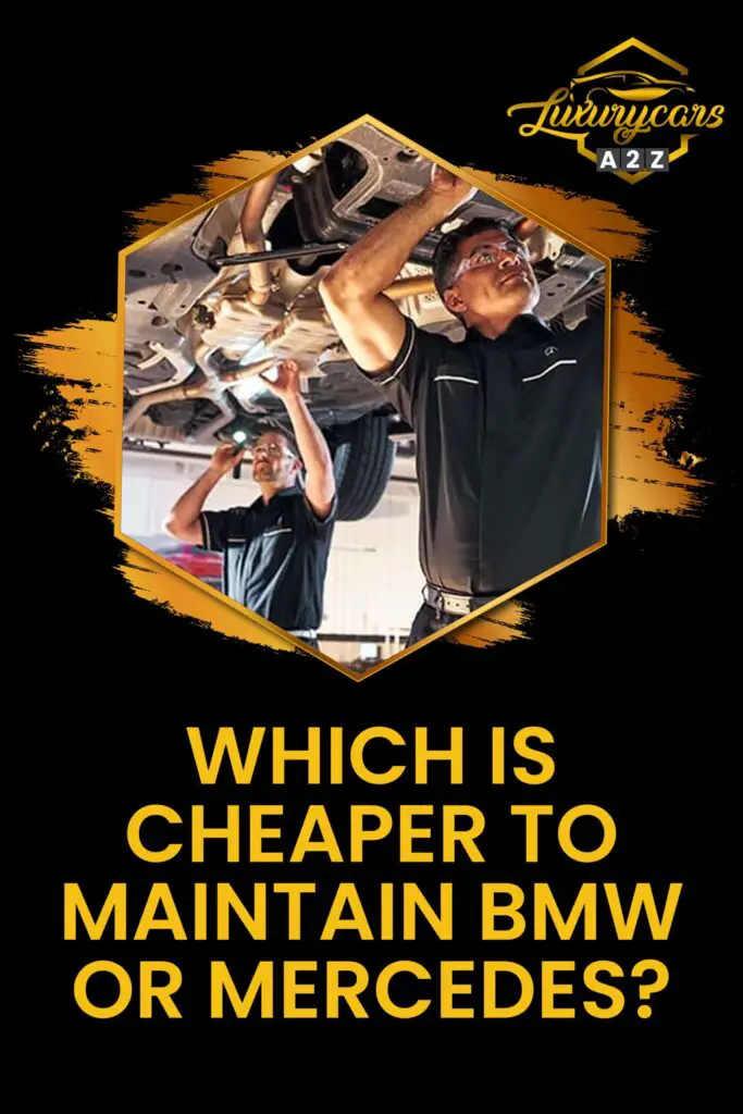 Which is cheaper to maintain BMW or Mercedes?