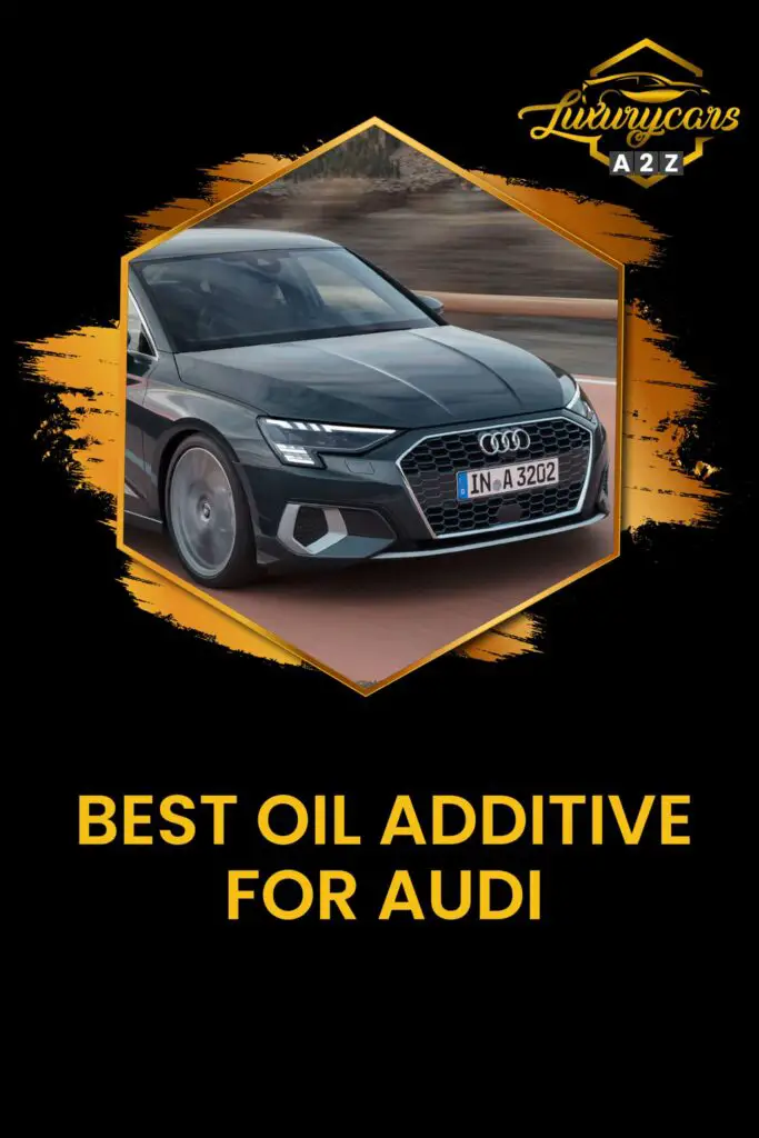 best oil additive for audi