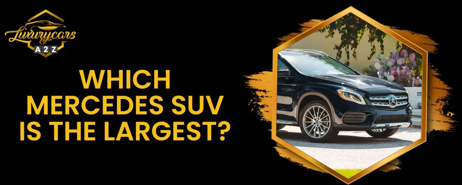 Which Mercedes SUV is the largest?