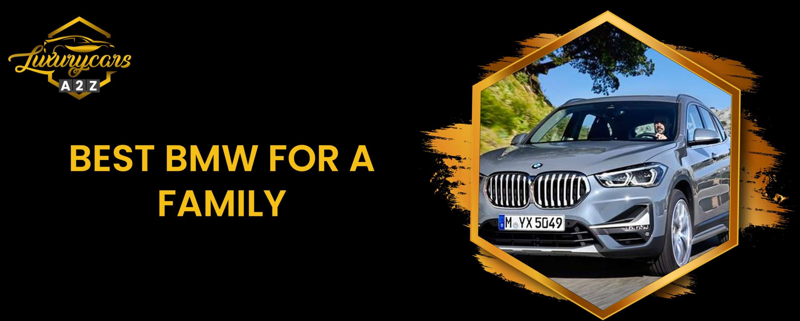 Best BMW for a family [ Detailed Answer ] Great SUV or Sedan!