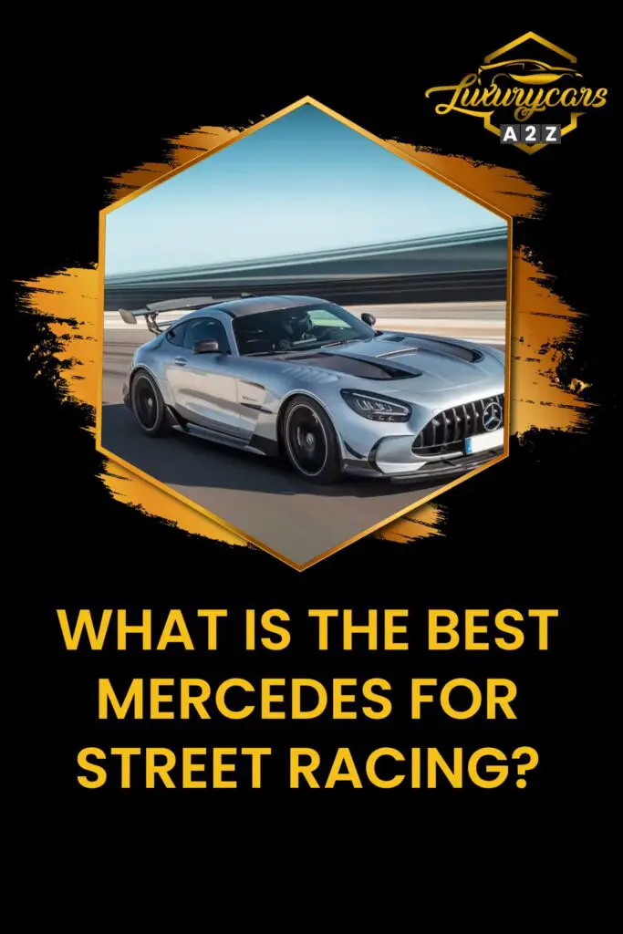 what is the best mercedes for street racing
