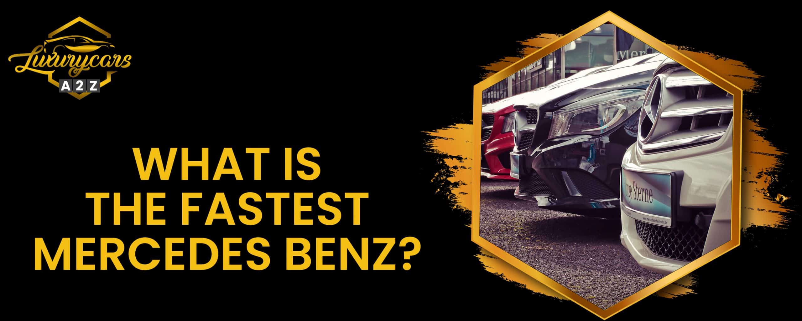 What Is The Fastest Mercedes-benz? [ Detailed Answer ]