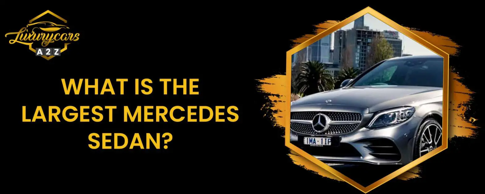 what is the largest mercedes sedan