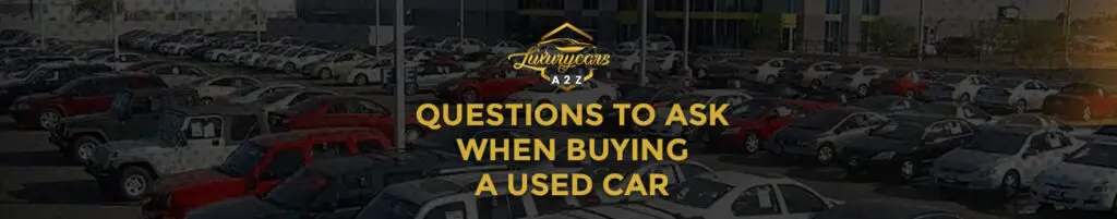 Questions to ask when buying a used car privately