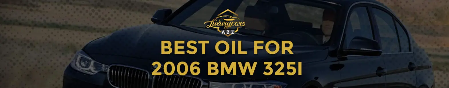 Best oil for 2006 BMW 325i