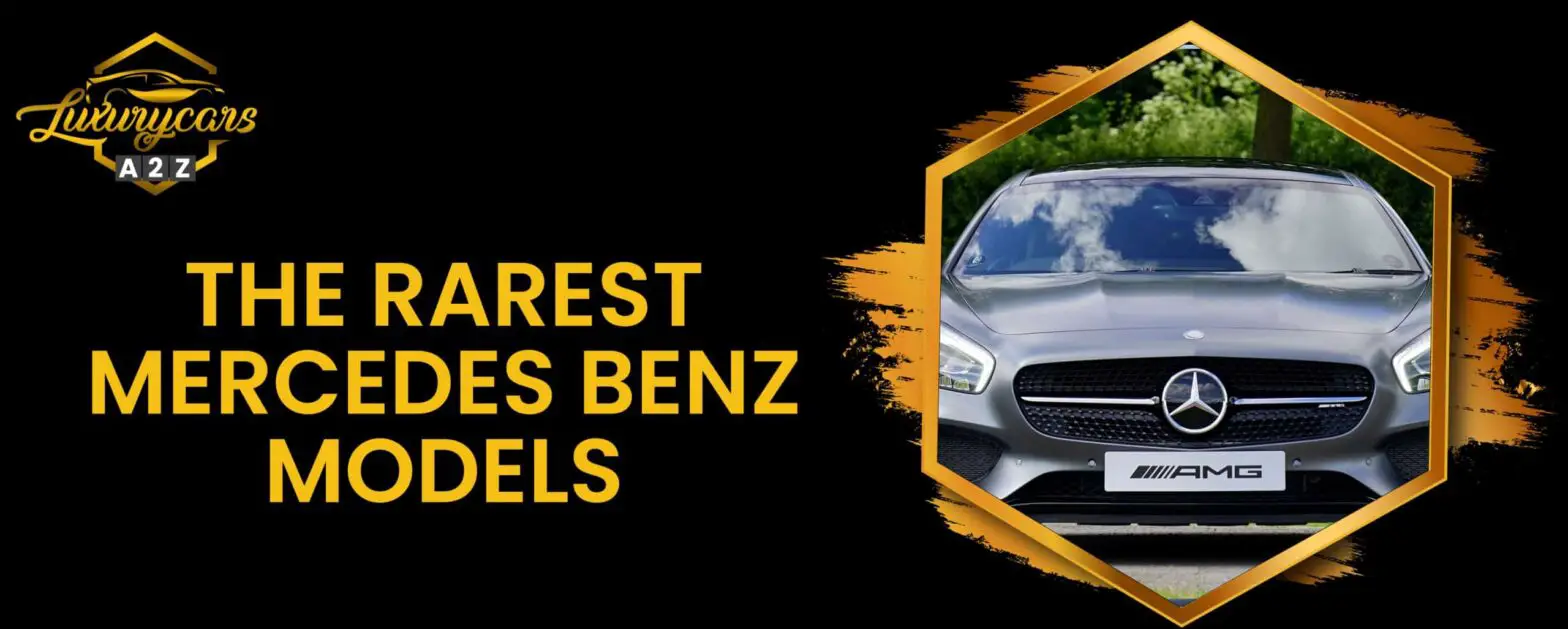 The rarest Mercedes Benz models