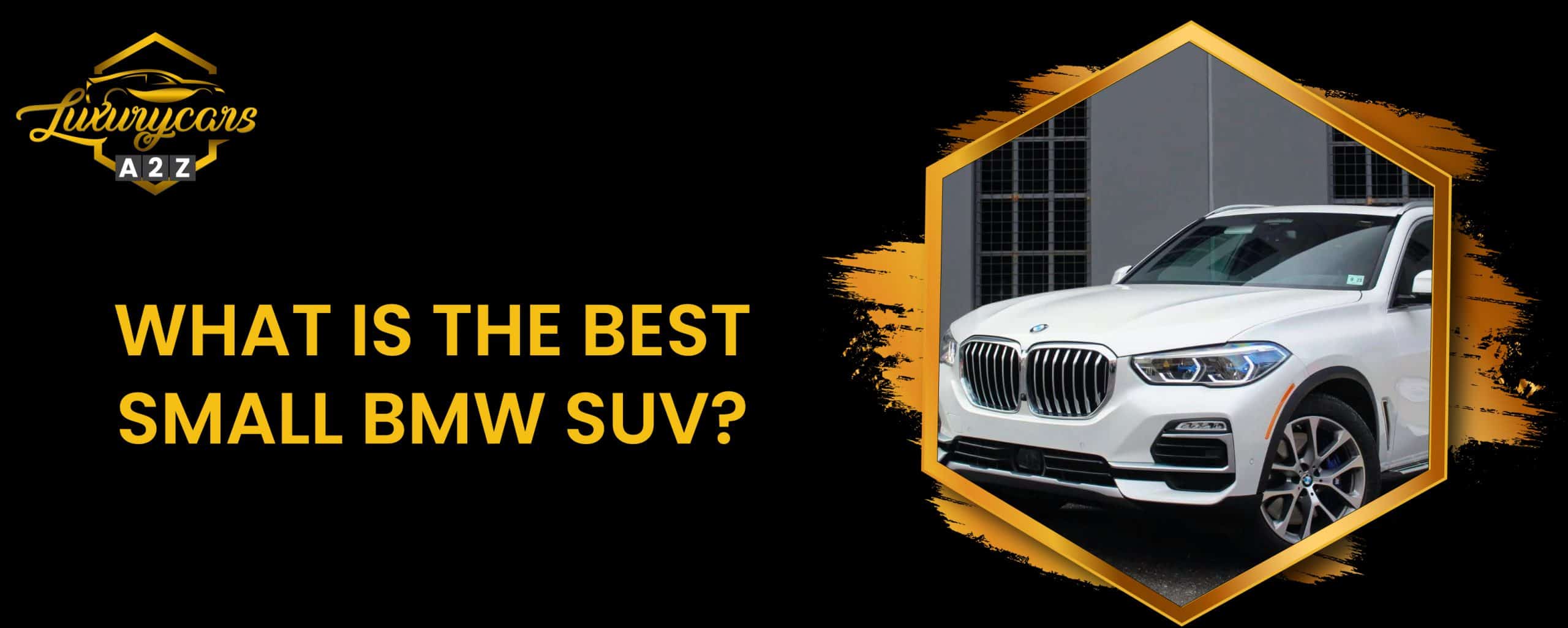 what-is-the-best-small-bmw-suv-detailed-answer