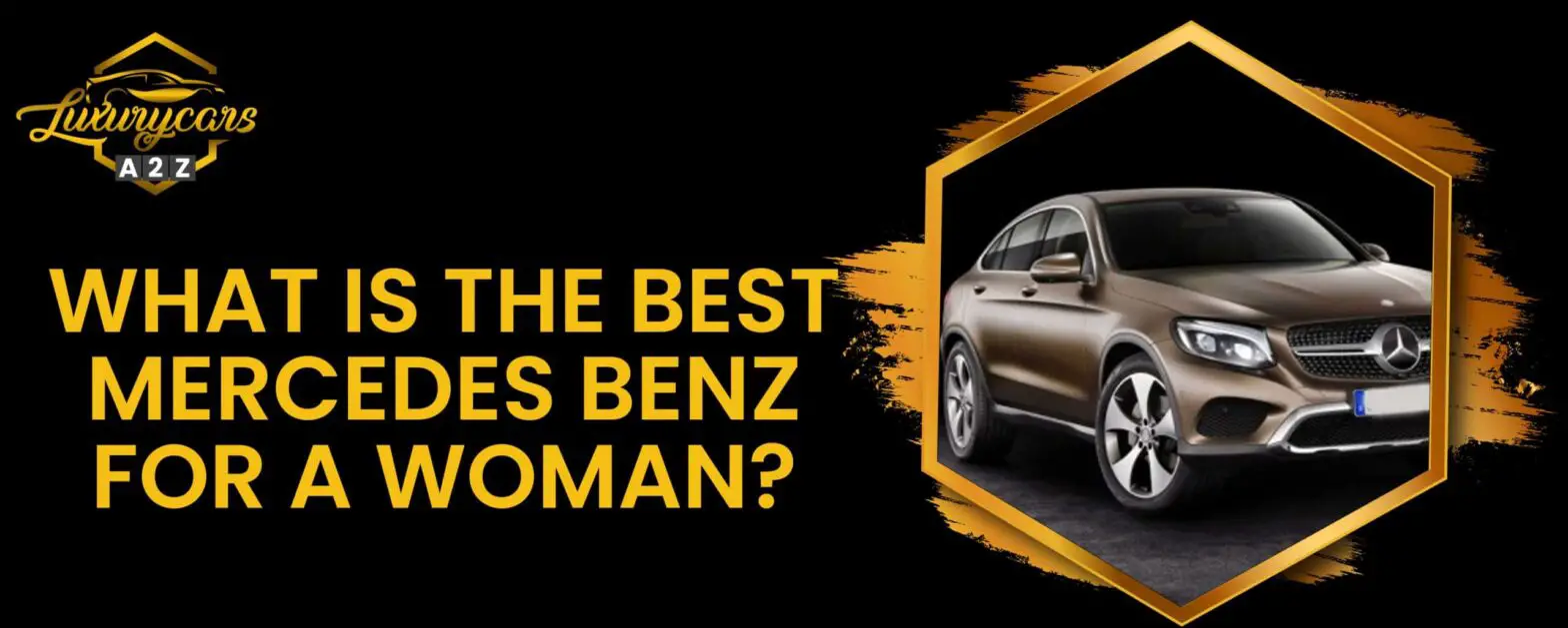 what is the best mercedes benz for a woman
