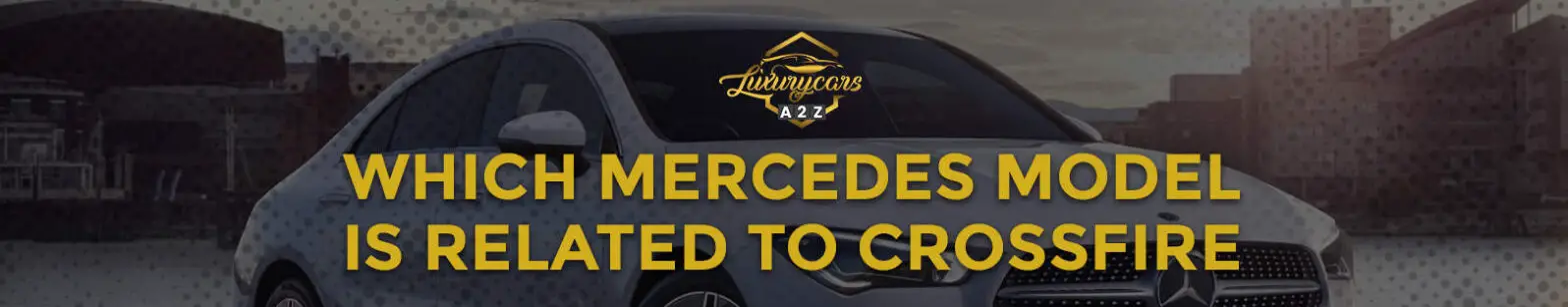 which mercedes model is related to crossfire