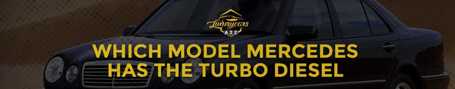 which model mercedes has the turbo diesel