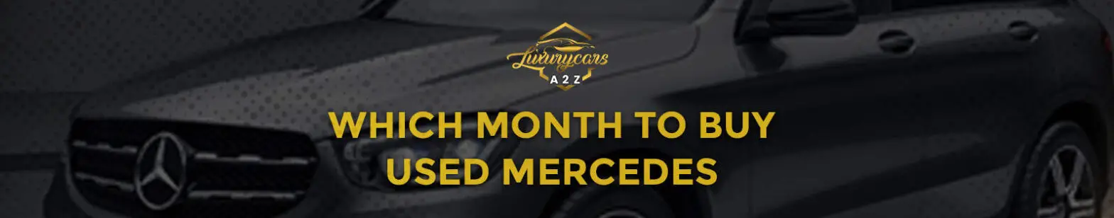 Which month to buy a used Mercedes