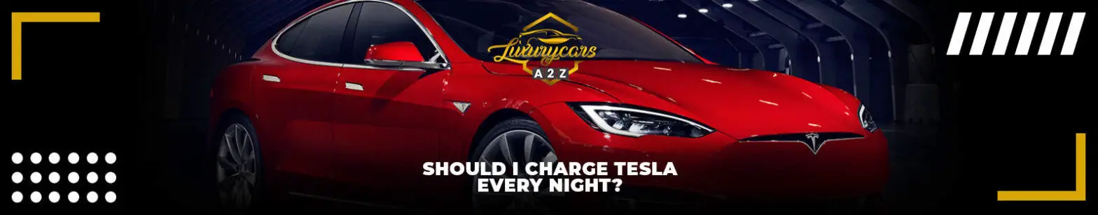 Should I my charge Tesla every night?