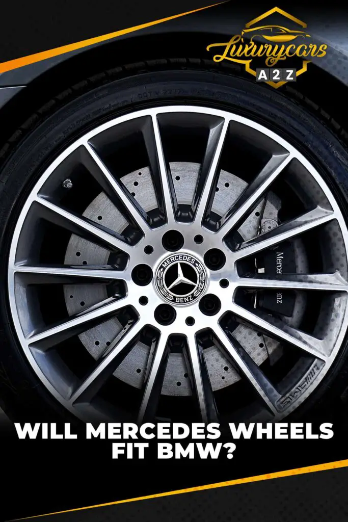 Will Mercedes wheels fit a BMW?
