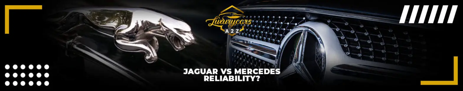 Jaguar vs. Mercedes: Reliability