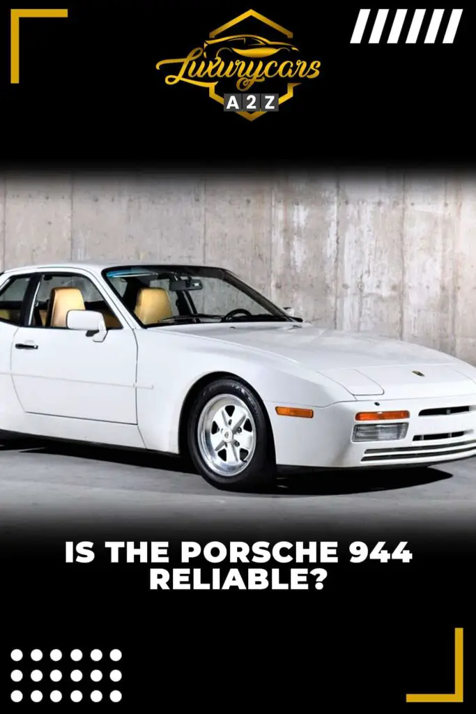 Is the Porsche 944 reliable?