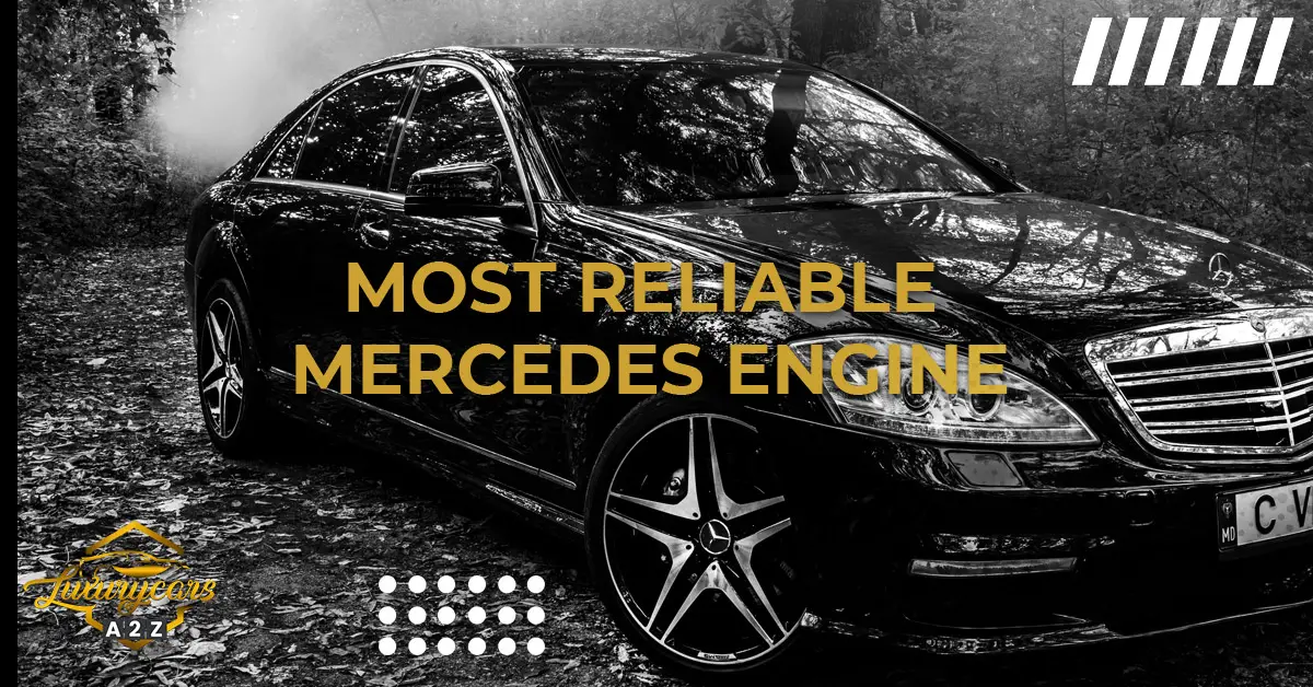Most reliable Mercedes engine and which to avoid