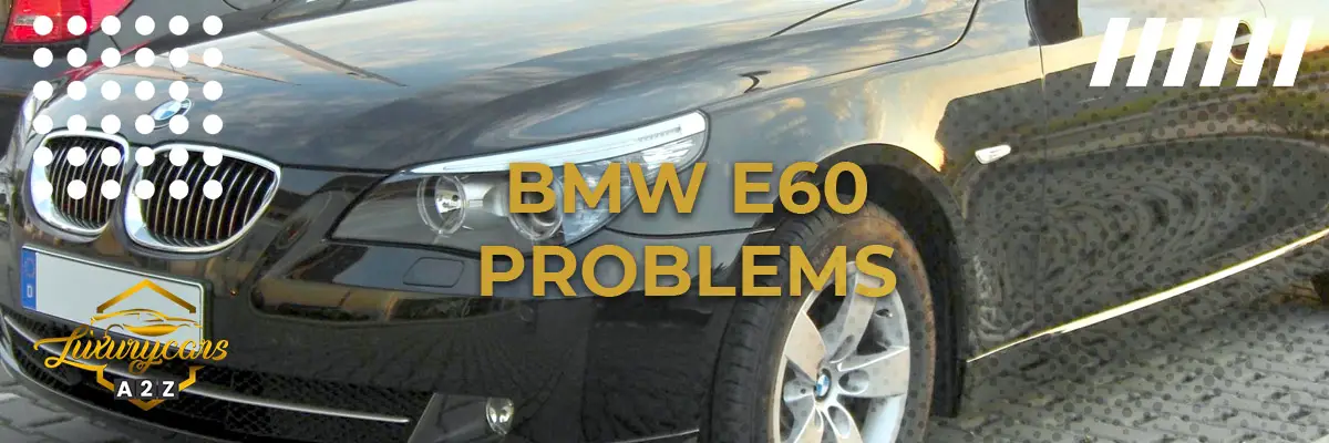 BMW E60 Problems