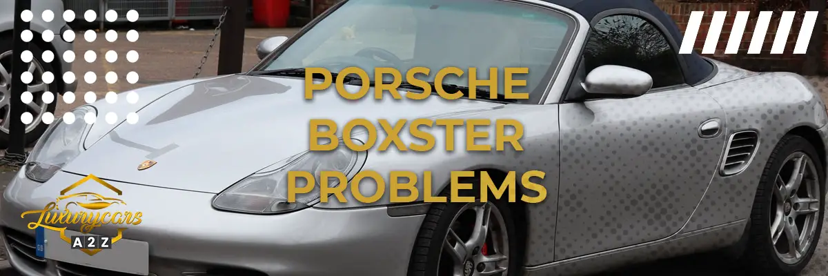 Porsche Boxster Problems