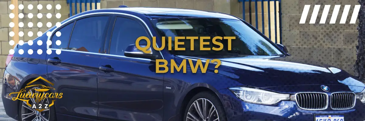 What is the quietest BMW?