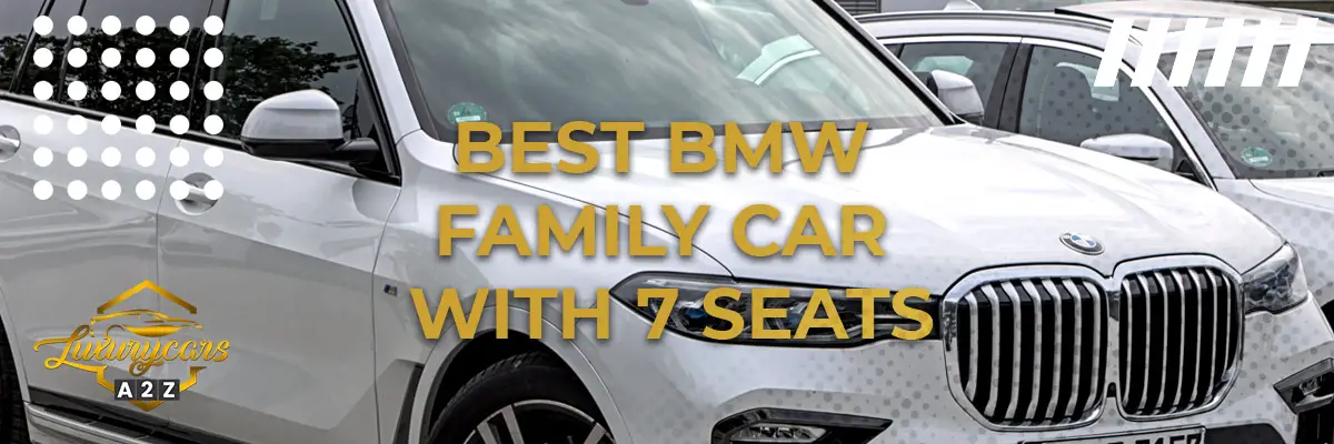 Best BMW family car with 7 seats