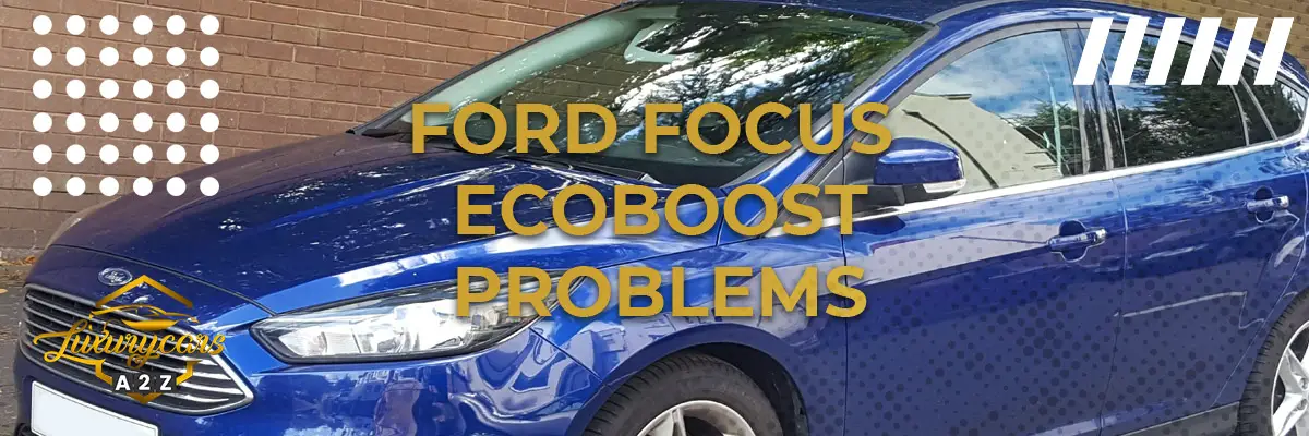 Ford Focus Ecoboost Problems