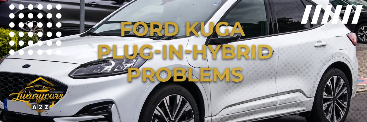 Ford Kuga plug-in hybrid Problems