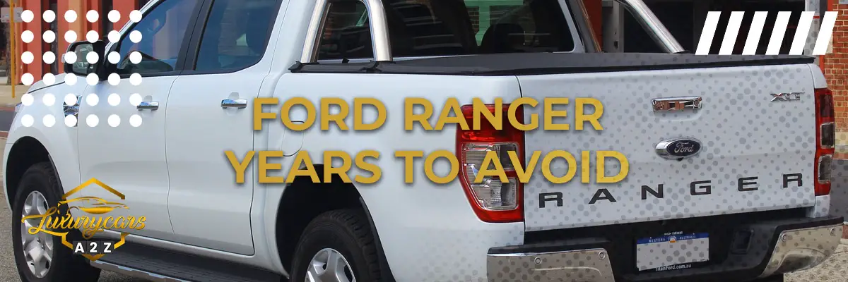 Ford Ranger years to avoid