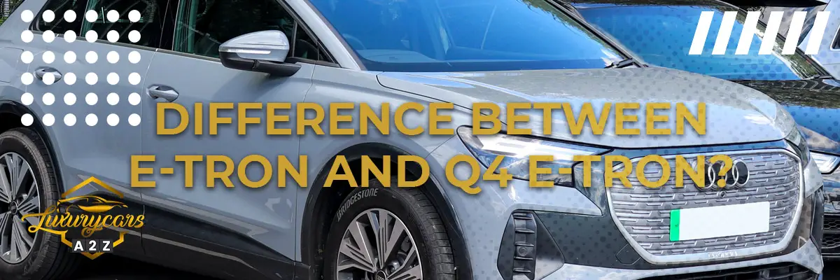 What is the difference between e-tron and Q4 e-tron?