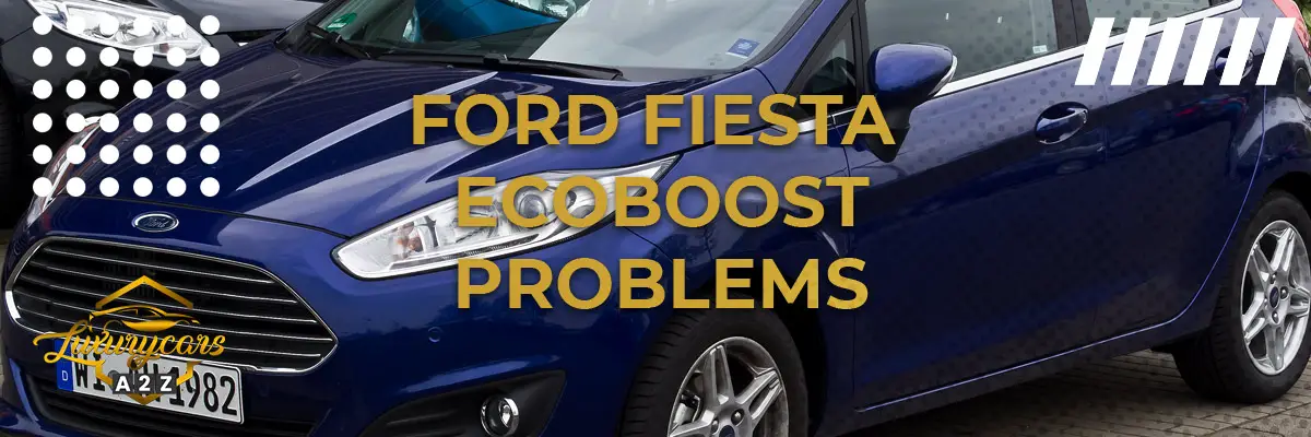 Ford Fiesta Ecoboost Problems