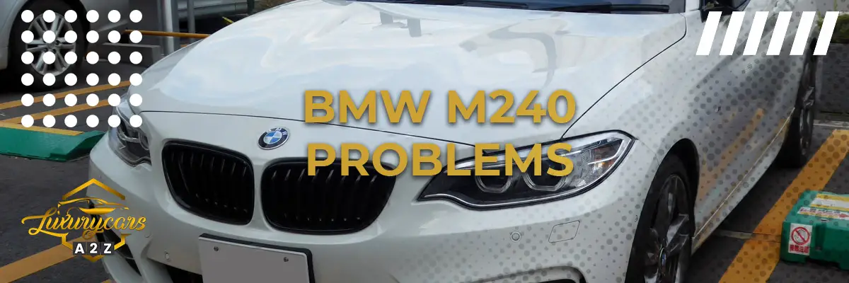 BMW M240 Problems