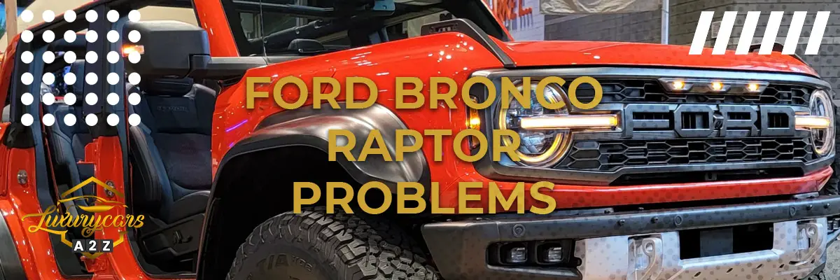 Ford Bronco Raptor problems
