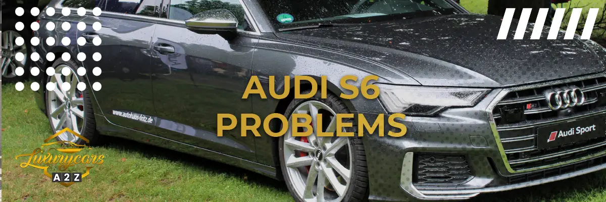 Audi S6 problems