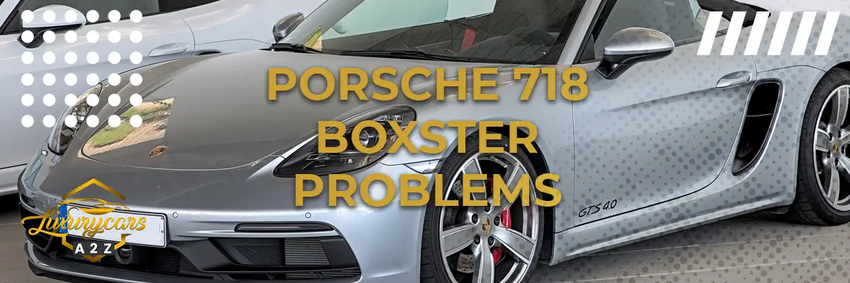 Porsche 718 Boxster Problems