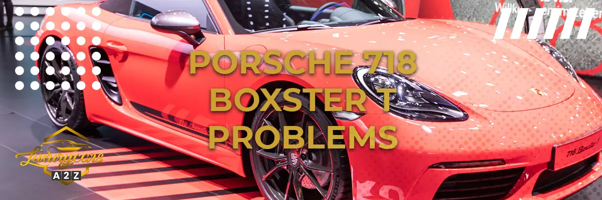 Porsche 718 Boxster T Problems