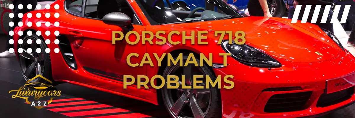Porsche 718 Cayman T problems