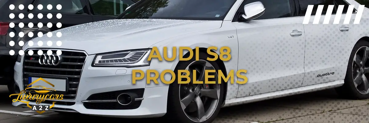 Audi S8 problems