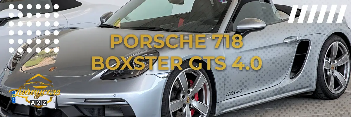 Is Porsche 718 Boxster GTS 4.0 a good car?