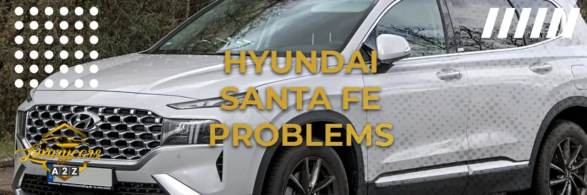 Hyundai Santa Fe problems