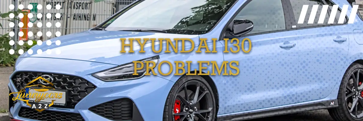 Hyundai i30 problems & errors