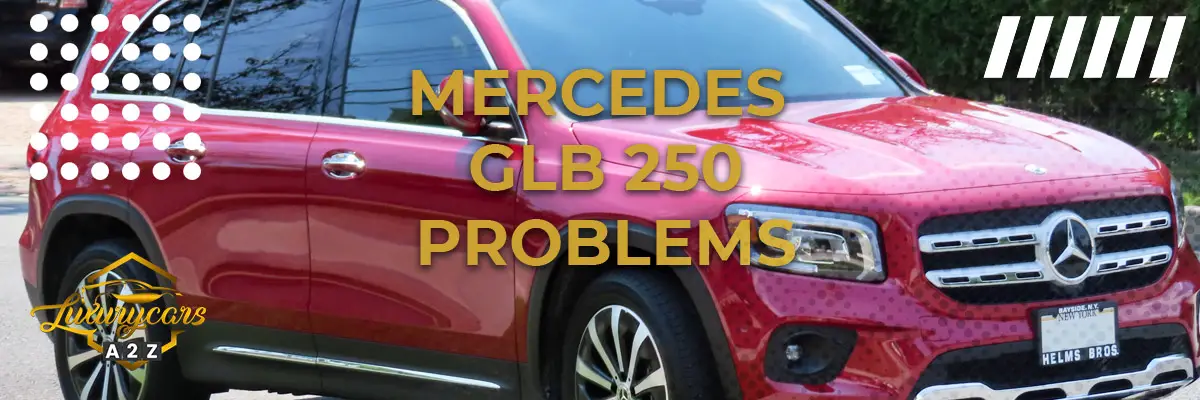 Mercedes GLB 250 problems