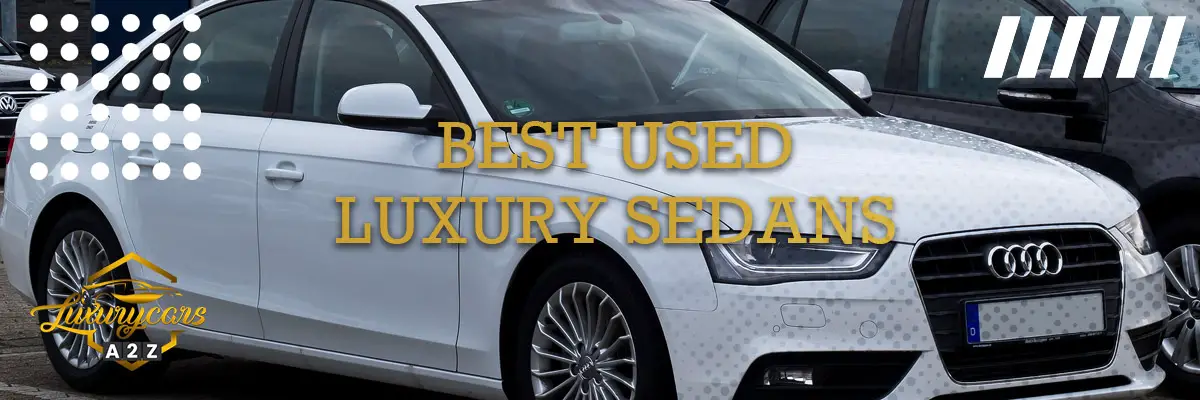 Best used luxury sedans to buy in 2023